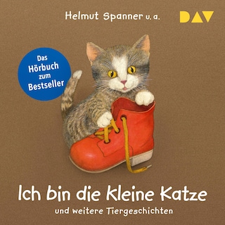 Ich bin die kleine Katze und weitere Tiergeschichten als Hörbuch