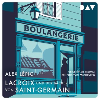 Lacroix und der Bäcker von Saint-Germain. Sein zweiter Fall als Hörbuch