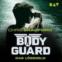 Bodyguard Teil 2: Das Lösegeld - ungekürzt