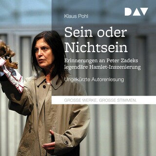 »Sein oder Nichtsein«. Erinnerungen an Peter Zadeks legendäre Hamlet-Inszenierung als Hörbuch