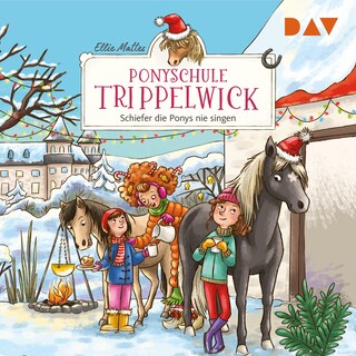 Ponyschule Trippelwick – Teil 3: Schiefer die Ponys nie singen als Hörbuch