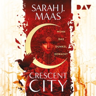 Crescent City – Teil 1: Wenn das Dunkel erwacht als Hörbuch