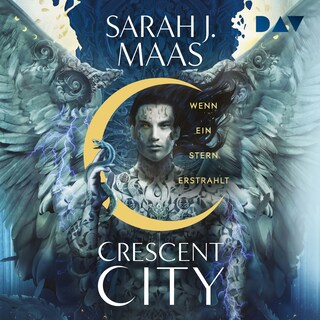 Crescent City – Teil 2: Wenn ein Stern erstrahlt als Hörbuch