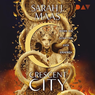 Crescent City – Teil 3: Wenn die Schatten sich erheben als Hörbuch