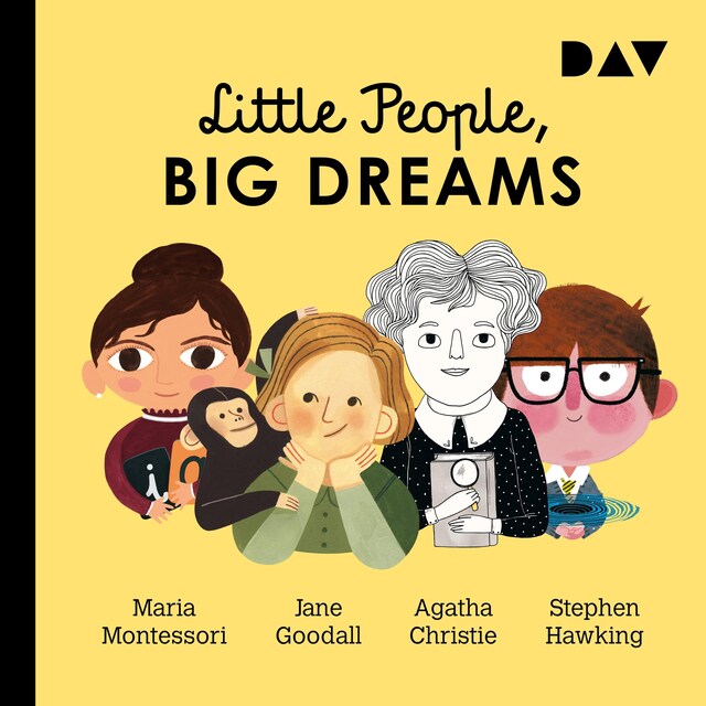 Buchcover für Little People, Big Dreams® – Teil 1: Maria Montessori, Jane Goodall, Agatha Christie, Stephen Hawking