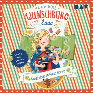 Wunschbüro Edda – Teil 4: Wunschalarm im Klassenzimmer als Hörbuch