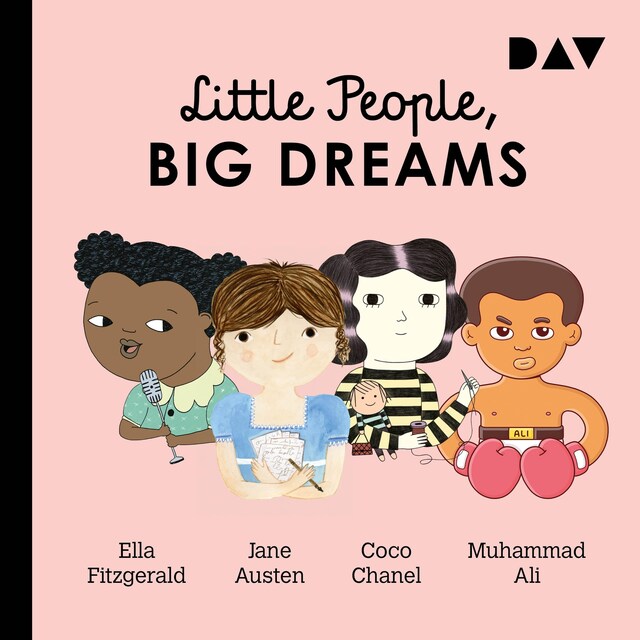 Buchcover für Little People, Big Dreams® – Teil 2: Ella Fitzgerald, Jane Austen, Coco Chanel, Muhammad Ali