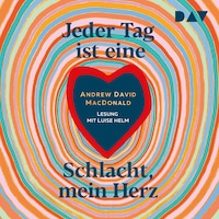 Jeder Tag ist eine Schlacht, mein Herz
