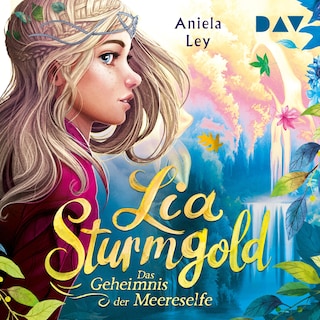 Lia Sturmgold – Teil 2: Das Geheimnis der Meereselfe als Hörbuch