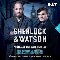 Sherlock & Watson – Neues aus der Baker Street: Die Crumply-Morde oder Das Zeichen der Vier (Fall 6)
