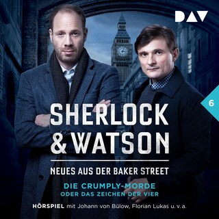 Sherlock & Watson – Neues aus der Baker Street: Die Crumply-Morde oder Das Zeichen der Vier (Fall 6) als Hörbuch