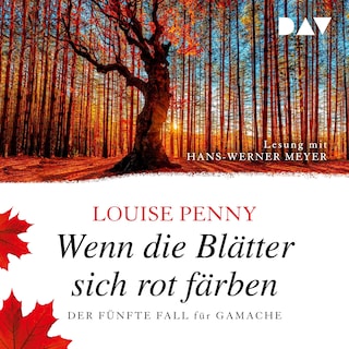 Wenn die Blätter sich rot färben. Der fünfte Fall für Gamache als Hörbuch