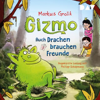 Gizmo – Auch Drachen brauchen Freunde als Hörbuch