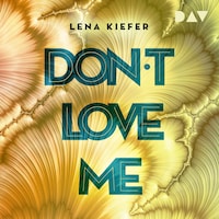 Don't LOVE me (Teil 1)