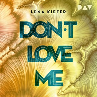 Don't LOVE me (Teil 1) als Hörbuch
