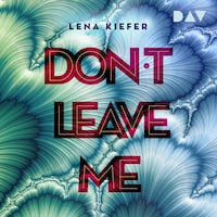 Don't LEAVE me (Teil 3)