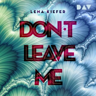 Don't LEAVE me (Teil 3) als Hörbuch