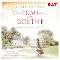 Frau von Goethe. Er ist der größte Dichter seiner Zeit, doch erst ihre Liebe kann ihn retten