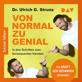 Von normal zu genial. In drei Schritten zum konsequenten Handeln als Hörbuch
