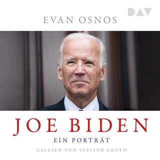 Joe Biden. Ein Porträt als Hörbuch
