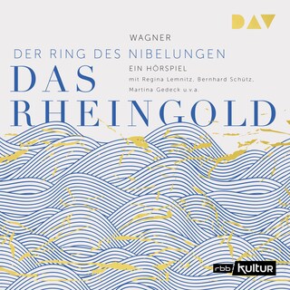 Das Rheingold. Der Ring des Nibelungen 1 als Hörbuch