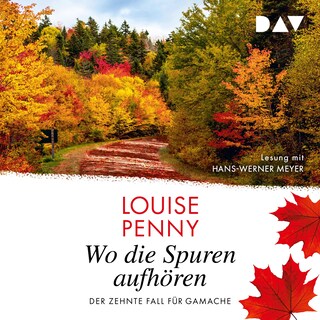 Wo die Spuren aufhören. Der zehnte Fall für Gamache als Hörbuch