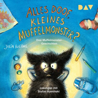 Alles doof, kleines Muffelmonster? als Hörbuch