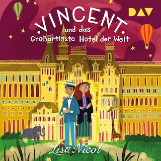 Vincent und das Großartigste Hotel der Welt als Hörbuch