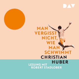 Man vergisst nicht, wie man schwimmt als Hörbuch