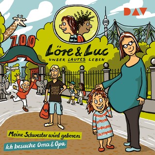 Löre & Luc – Unser lautes Leben (4). Folge 7: Meine Schwester wird geboren / Folge 8: Ich besuche Oma und Opa als Hörbuch