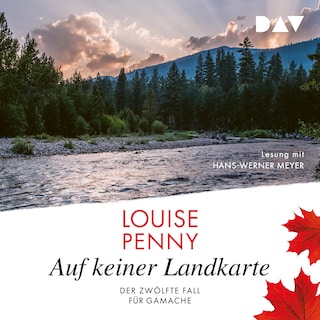 Auf keiner Landkarte. Der zwölfte Fall für Gamache als Hörbuch