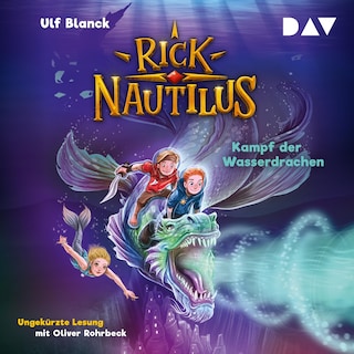Rick Nautilus – Teil 8: Kampf der Wasserdrachen als Hörbuch