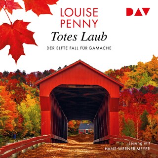 Totes Laub. Der elfte Fall für Gamache als Hörbuch