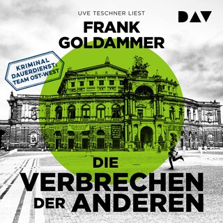 Die Verbrechen der Anderen. Kriminaldauerdienst: Team Ost-West als Hörbuch