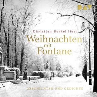 Weihnachten mit Fontane. Geschichten und Gedichte als Hörbuch
