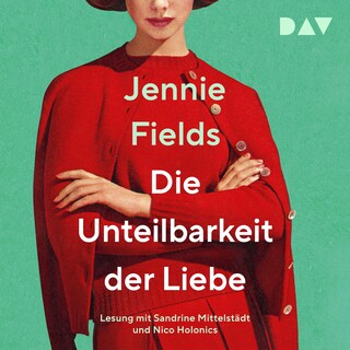 Die Unteilbarkeit der Liebe als Hörbuch