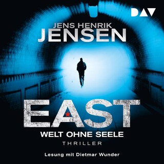 EAST. Welt ohne Seele als Hörbuch