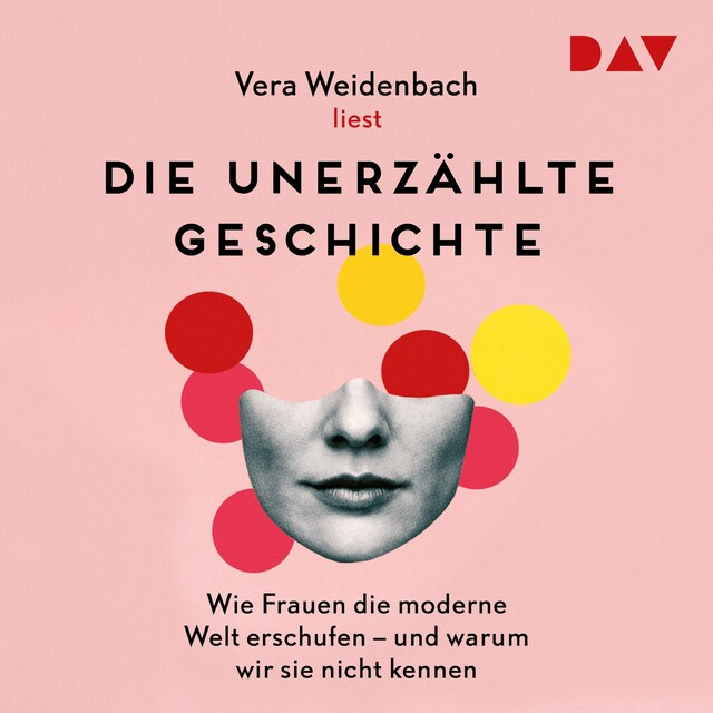 Buchcover für Die unerzählte Geschichte. Wie Frauen die moderne Welt erschufen – und warum wir sie nicht kennen