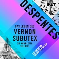 Das Leben des Vernon Subutex – Die komplette Trilogie