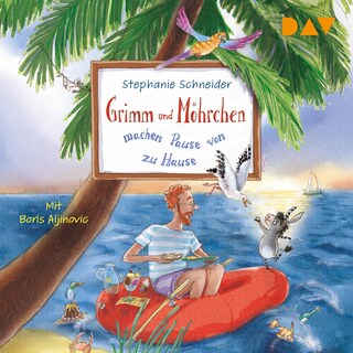 Grimm und Möhrchen machen Pause von zu Hause (Teil 3) als Hörbuch
