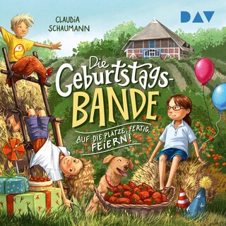 Die Geburtstagsbande – Teil 1: Auf die Plätze, fertig, feiern! als Hörbuch