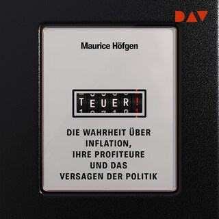 Teuer! Die Wahrheit über Inflation, ihre Profiteure und das Versagen der Politik als Hörbuch