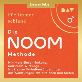 Für immer schlank: Die Noom-Methode. Minimale Einschränkung, maximale Wirkung: Mit kleinen Verhaltensänderungen das Wohlfühlgewicht erreichen und halten als Hörbuch