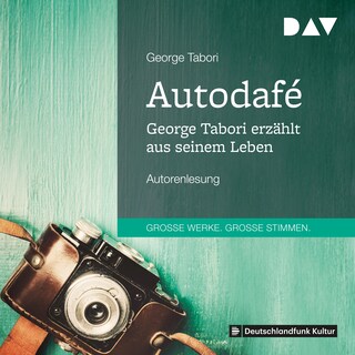 Autodafé. George Tabori erzählt aus seinem Leben als Hörbuch