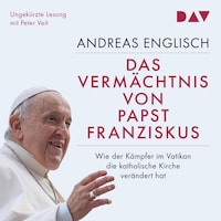 Das Vermächtnis von Papst Franziskus. Wie der Kämpfer im Vatikan die katholische Kirche verändert hat