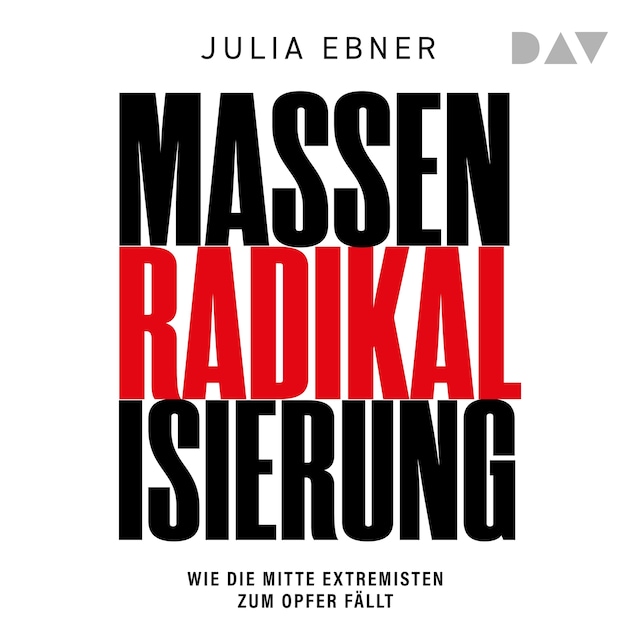 Buchcover für Massenradikalisierung. Wie die Mitte Extremisten zum Opfer fällt