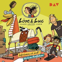 Löre & Luc – Unser lautes Leben (9). Folge 17: Aufräumen ist doof! / Folge 18: Ich lerne Radfahren