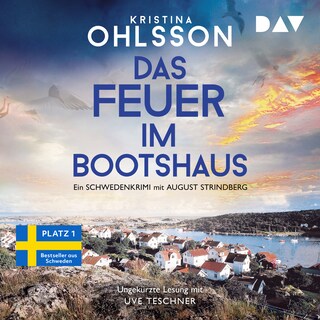 Das Feuer im Bootshaus. Ein Schwedenkrimi mit August Strindberg als Hörbuch