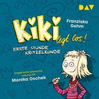 Kiki legt los! – Teil 1: Erste Stunde Kritzelkunde als Hörbuch