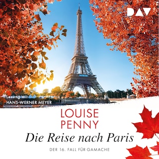 Die Reise nach Paris. Der 16. Fall für Gamache als Hörbuch